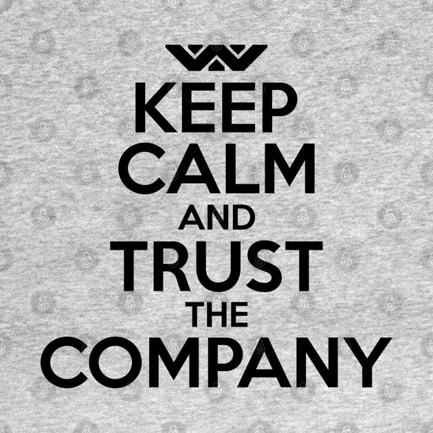 Keep Calm and Trust the Company (black) by Sean-Chinery